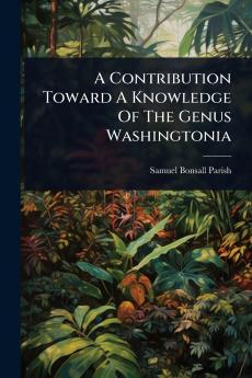 Contribution Toward A Knowledge Of The Genus Washingtonia