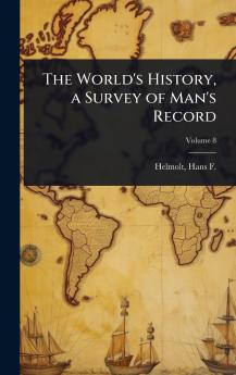 World's History a Survey of Man's Record