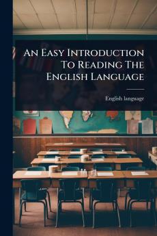 Easy Introduction To Reading The English Language