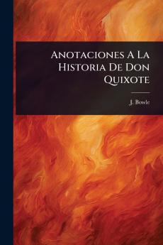 Anotaciones A La Historia De Don Quixote