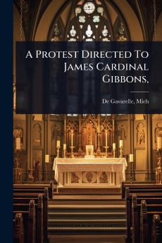 Protest Directed To James Cardinal Gibbons