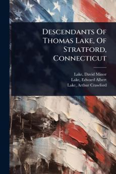 Descendants Of Thomas Lake Of Stratford Connecticut