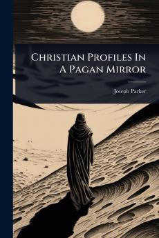 Christian Profiles In A Pagan Mirror