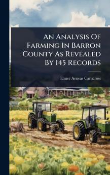 Analysis Of Farming In Barron County As Revealed By 145 Records