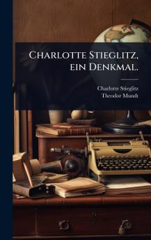 Charlotte Stieglitz ein Denkmal.