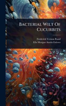 Bacterial Wilt Of Cucurbits
