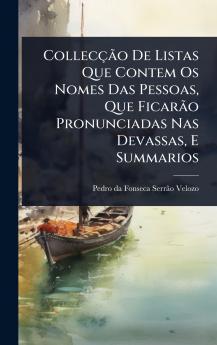 CollecçÃ£o De Listas Que Contem Os Nomes Das Pessoas Que FicarÃ£o Pronunciadas Nas Devassas E Summarios