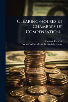 Clearing-houses Et Chambres De Compensation...