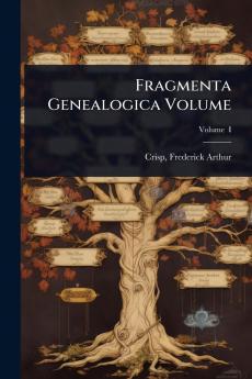 Fragmenta Genealogica Volume