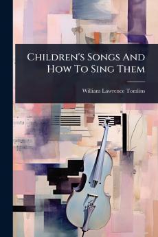 Children's Songs And How To Sing Them