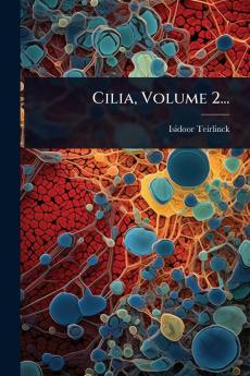 Cilia Volume 2...