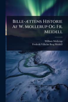 Bille-Ã]ttens Historie Af W. Mollerup Og Fr. Meidell