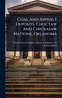 Coal And Asphalt Deposits Choctaw And Chickasaw Nations Oklahoma