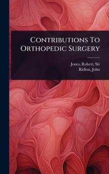 Contributions To Orthopedic Surgery
