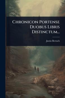 Chronicon Portense Duobus Libris Distinctum...