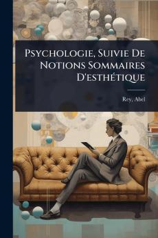 Psychologie Suivie De Notions Sommaires D'esthÃ(c)tique