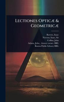 Lectiones OpticÃ] & GeometricÃ]
