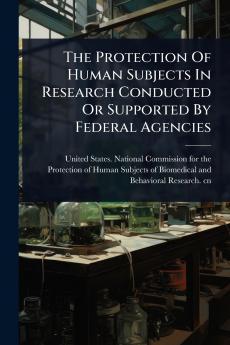 Protection Of Human Subjects In Research Conducted Or Supported By Federal Agencies