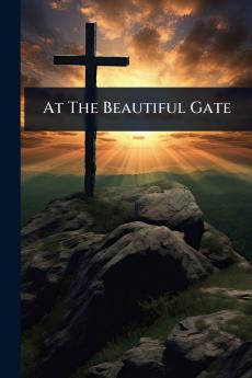 At The Beautiful Gate