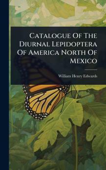 Catalogue Of The Diurnal Lepidoptera Of America North Of Mexico