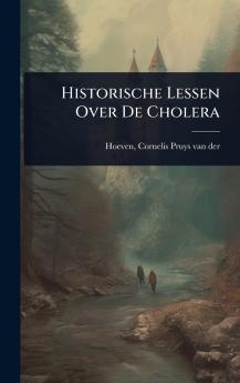 Historische Lessen Over De Cholera