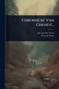 Chronijcke Van Ghendt...
