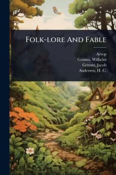 Folk-lore And Fable