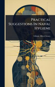 Practical Suggestions In Naval Hygiene