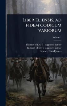 Liber Eliensis ad fidem codicum variorum