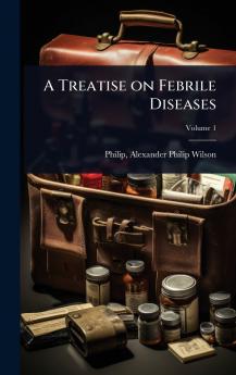 Treatise on Febrile Diseases