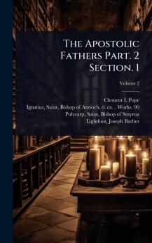 Apostolic Fathers Part. 2 Section. 1