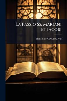 Passio Ss. Mariani Et Iacobi