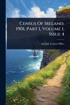 Census Of Ireland 1901 Part 1 Volume 1 Issue 4