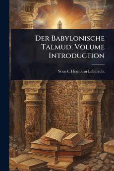 Der Babylonische Talmud; Volume Introduction