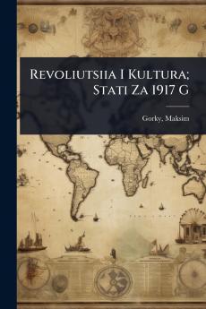 Revoliutsiia I Kultura; Stati Za 1917 G