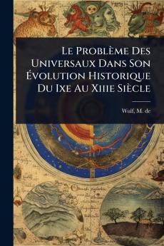 Problème Des Universaux Dans Son Ã&#137;volution Historique Du Ixe Au Xiiie Siècle