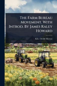 Farm Bureau Movement. With Introd. By James Raley Howard