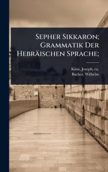 Sepher Sikkaron; Grammatik Der Hebräischen Sprache;