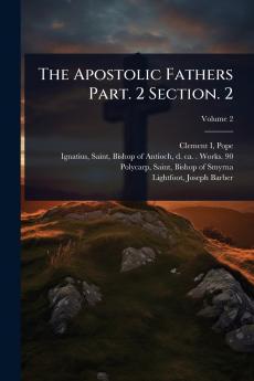 Apostolic Fathers Part. 2 Section. 2