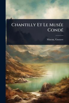 Chantilly Et Le MusÃ(c)e CondÃ(c)