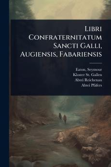 Libri Confraternitatum Sancti Galli Augiensis Fabariensis