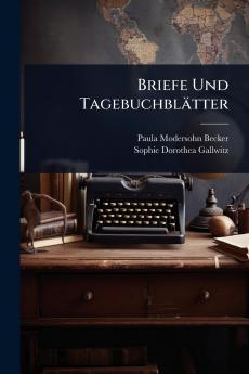 Briefe Und Tagebuchblätter