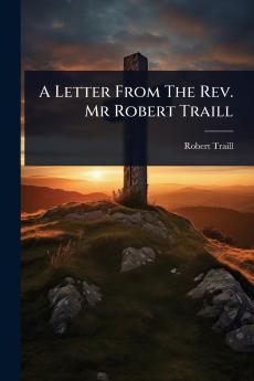 Letter From The Rev. Mr Robert Traill
