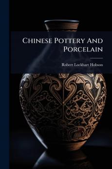 Chinese Pottery And Porcelain