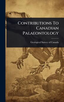 Contributions To Canadian Palaeontology
