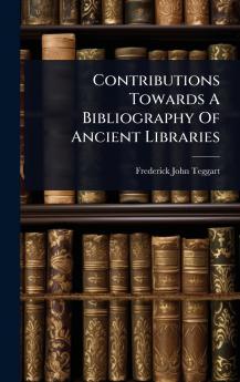 Contributions Towards A Bibliography Of Ancient Libraries
