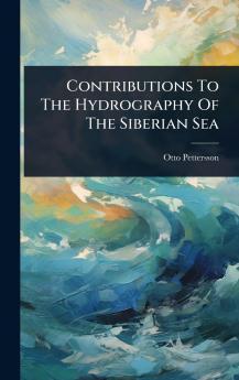Contributions To The Hydrography Of The Siberian Sea