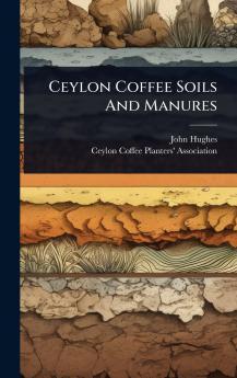 Ceylon Coffee Soils And Manures