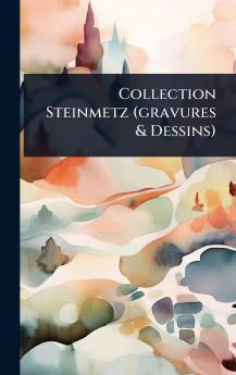 Collection Steinmetz (gravures & Dessins)