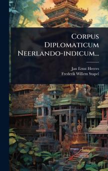 Corpus Diplomaticum Neerlando-indicum...